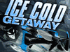 Ice cold getaway